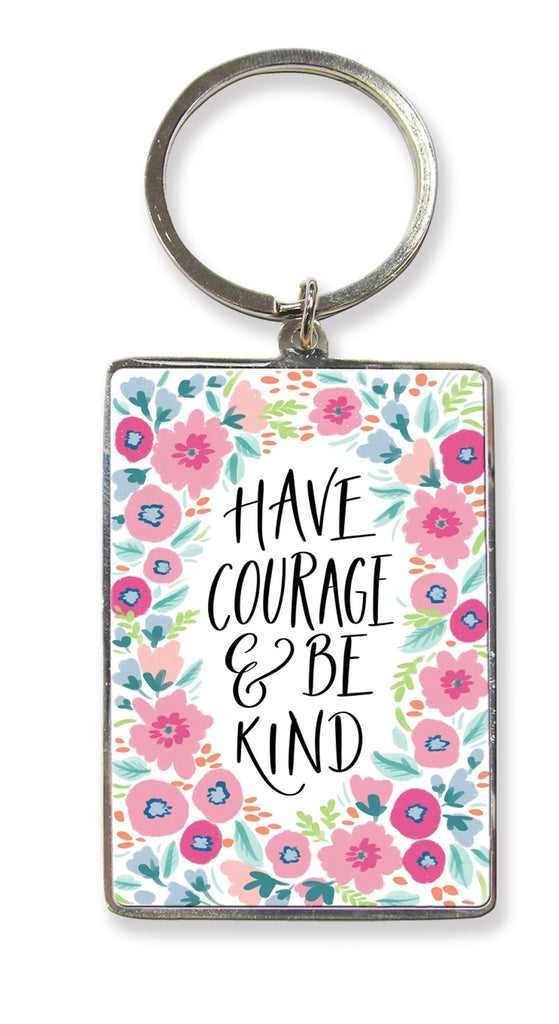 Have Courage & be kind
